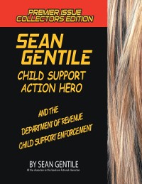 Cover Sean Gentile Action Hero and the Deparment of Revenue Child Support Enforcement Adventures
