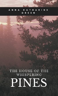 Cover The House of the Whispering Pines