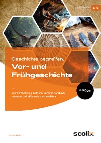 Cover Geschichte begreifen: Vor- und Frühgeschichte
