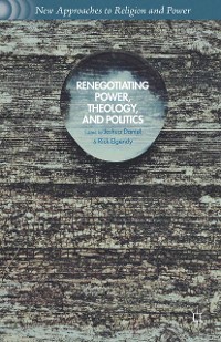 Cover Renegotiating Power, Theology, and Politics