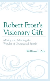 Cover Robert Frost's Visionary Gift