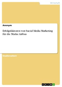 Cover Erfolgsfaktoren von Social Media Marketing für die Marke Airbus
