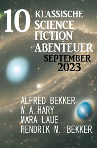 Cover 10 Klassische Science Fiction Abenteuer September 2023