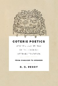 Cover Coterie Poetics and the Beginnings of the English Literary Tradition