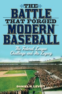 Cover Battle that Forged Modern Baseball