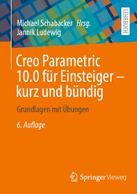 Cover Creo Parametric 10.0 für Einsteiger ‒ kurz und bündig