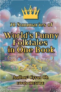 Cover 70 summaries of world\'s funny folktales in one book