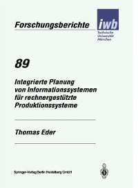 Cover Integrierte Planung von Informationssystemen für rechnergestützte Produktionssysteme