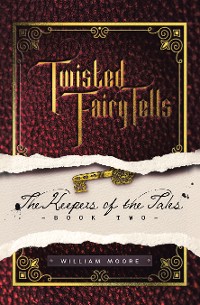 Cover Twisted Fairy Tells: the Keepers of the Tales