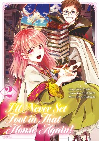 Cover I’ll Never Set Foot in That House Again! (Manga) Volume 2