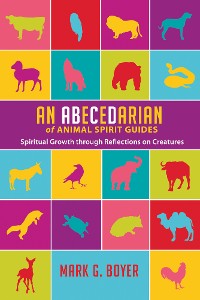 Cover An Abecedarian of Animal Spirit Guides