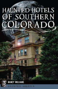 Cover Haunted Hotels of Southern Colorado
