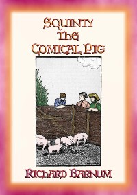 Cover SQUINTY THE COMICAL PIG and his adventures outside his pen