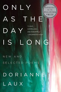 Cover Only As the Day Is Long: New and Selected Poems