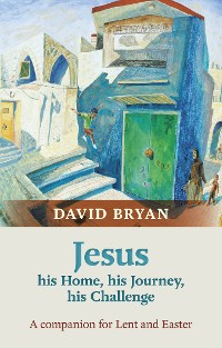 Cover Jesus - His Home, His Journey, His Challenge