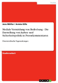 Cover Mediale Vermittlung von Bedrohung - Die Darstellung von Außen- und Sicherheitspolitik in Pressekommentaren