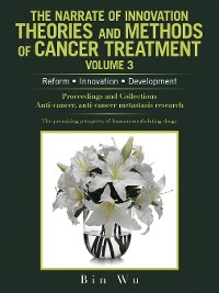Cover The Narrate of Innovation Theories and Methods of Cancer Treatment Volume 3