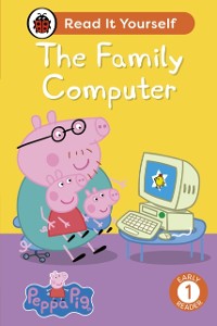 Cover Peppa Pig The Family Computer: Read It Yourself - Level 1 Early Reader