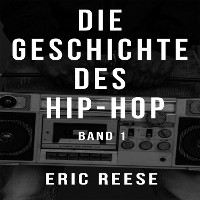 Cover Die Geschichte des Hip-Hop