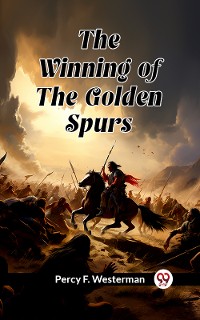 Cover The Winning of the Golden Spurs