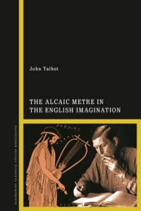 Cover Alcaic Metre in the English Imagination