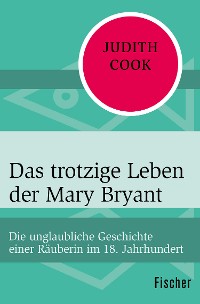 Cover Das trotzige Leben der Mary Bryant