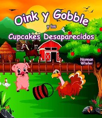 Cover Oink and Gobble and the Missing Cupcakes