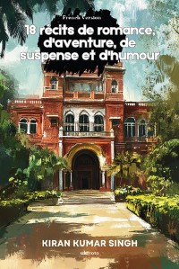 Cover 18 récits de romance, d'aventure, de suspense et d'humour