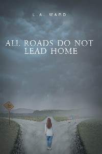Cover All Roads Do Not Lead Home