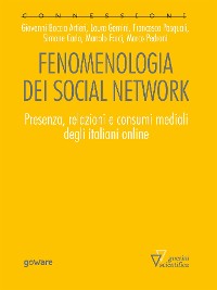 Cover Fenomenologia dei social network. Presenza, relazioni e consumi mediali degli italiani online