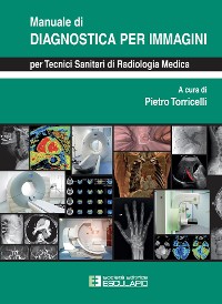 Cover Manuale di Diagnostica per Immagini per Tecnici Sanitari di Radiologia Medica