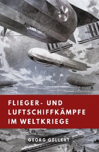 Cover Flieger- und  Luftschiffkämpfe im Weltkriege