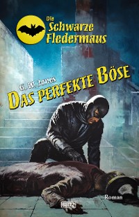 Cover Die schwarze Fledermaus 60: Das perfekte Böse