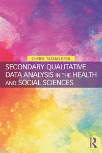 Cover Secondary Qualitative Data Analysis in the Health and Social Sciences