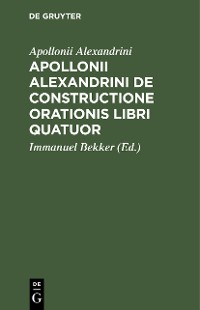 Cover Apollonii Alexandrini De Constructione Orationis Libri Quatuor