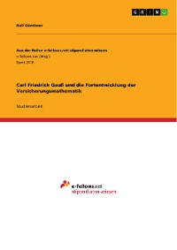 Cover Carl Friedrich Gauß und die Fortentwicklung der Versicherungsmathematik