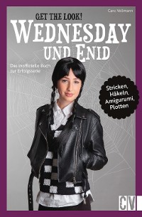 Cover Get the Look: Wednesday und Enid