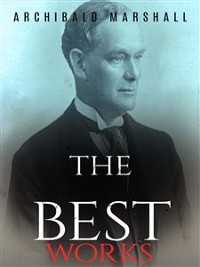 Cover Archibald Marshall: The Best Works