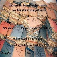 Cover Zorunlu Kısırlaştırmalar ve Hasta Cinayetleri – NS Yönetimi Döneminde Mainkofen.