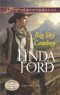 Cover Big Sky Cowboy (Mills & Boon Love Inspired Historical) (Montana Marriages, Book 1)
