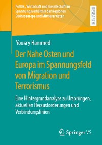 Cover Der Nahe Osten und Europa im Spannungsfeld von Migration und Terrorismus