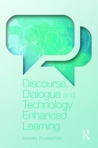 Cover Discourse, Dialogue and Technology Enhanced Learning