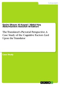 Cover The Translator's Pictorial Perspective. A Case Study of the Cognitive Factors Lied Upon the Translator