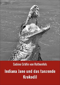 Cover Indiana Jane und das tanzende Krokodil