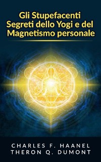 Cover Gli Stupefacenti Segreti dello Yogi e del Magnetismo personale