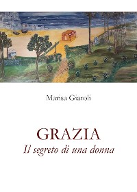Cover Grazia - Il segreto di una donna