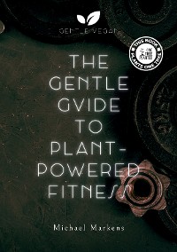 Cover The Gentle Guide to Plant-Powered Fitness
