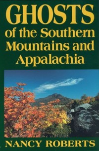 Cover Ghosts of the Southern Mountains and Appalachia
