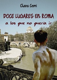 Cover Doce lugares en Roma a los que no queria ir