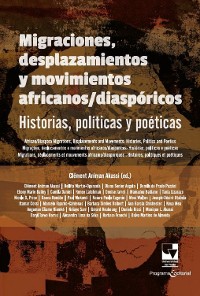 Cover Migraciones, desplazamientos y movimientos africanos/diaspóricos: Historias, políticas y poéticas